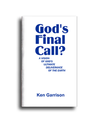Book: God's Final Call? by, Ken Garrison