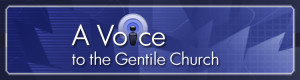 A Voice to the Gentile Church - Podcasts