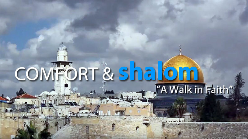 Comfort & Shalom – “A Walk in Faith”