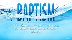 Baptism - Acts 22:16