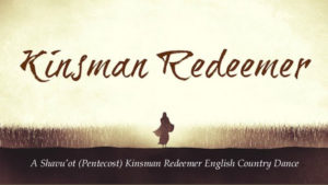 A Shavu'ot (Pentecost) Kinsman Redeemer English Country Dance