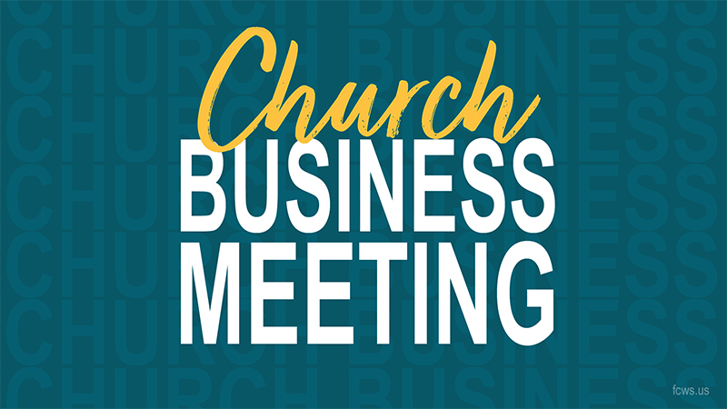 Church Business Meeting – 4th QTR